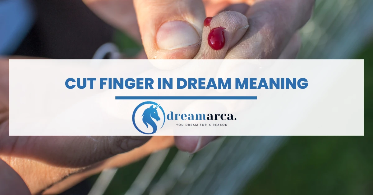 Cut Finger In Dream Meaning