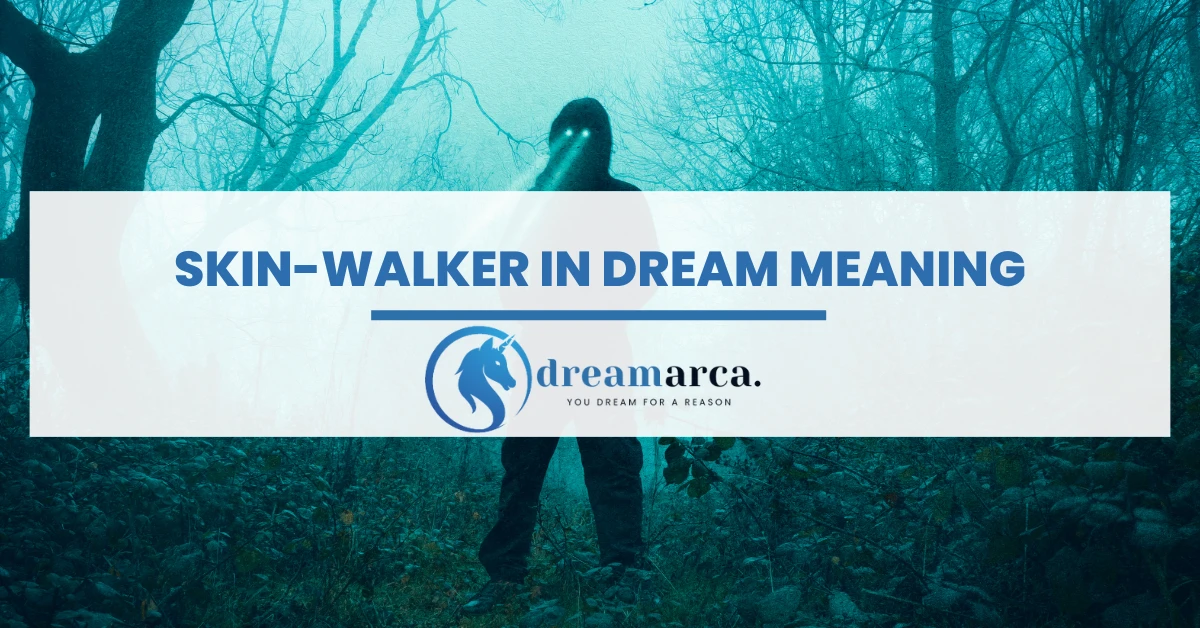 Skin Walker In Dream Meaning